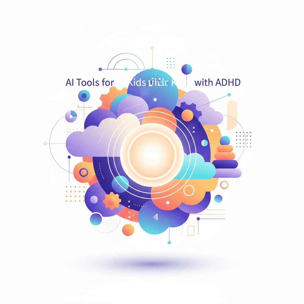AI Tools for Kids with ADHD: Focus, Organization, and Learning Support
