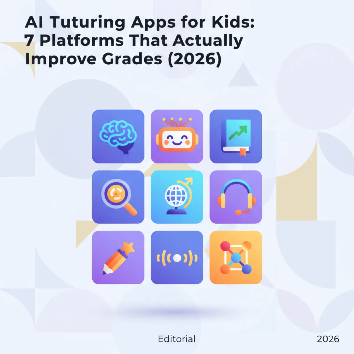 AI Tutoring Apps for Kids: 7 Platforms That Actually Improve Grades (2026)