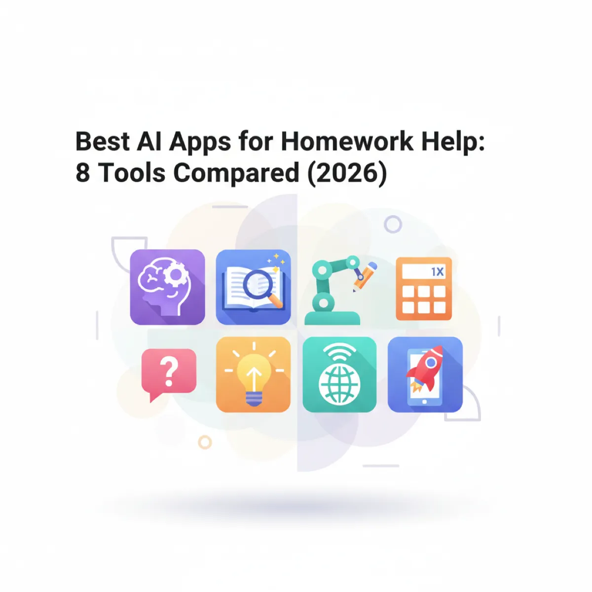 Best AI Apps for Homework Help: 8 Tools Compared (2026)